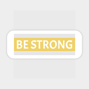 be strong Sticker